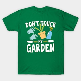 Don't Touch My Garden T-Shirt